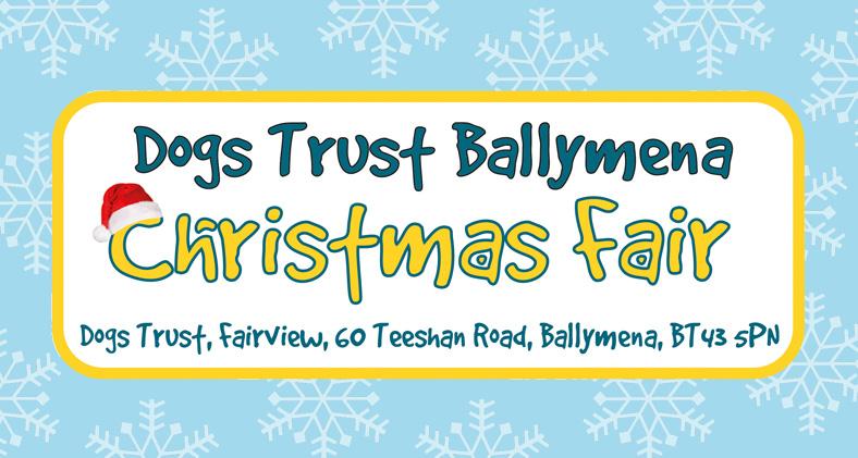 Christmas Fair - Dogs Trust Ballymena