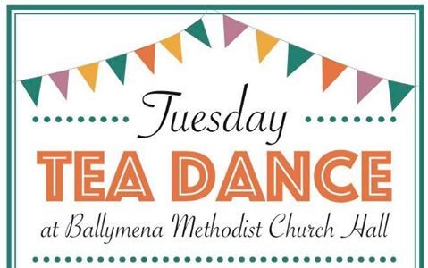 Tea Dances at Ballymena Methodist Church