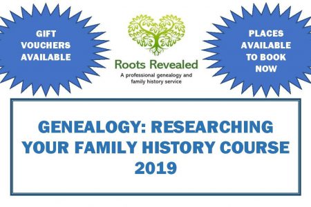 Roots Revealed – Researching Your Family History Course 2019