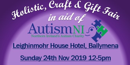 Holistic, Craft and Gift Fair in aid of Autism NI – Leighinmohr House Hotel